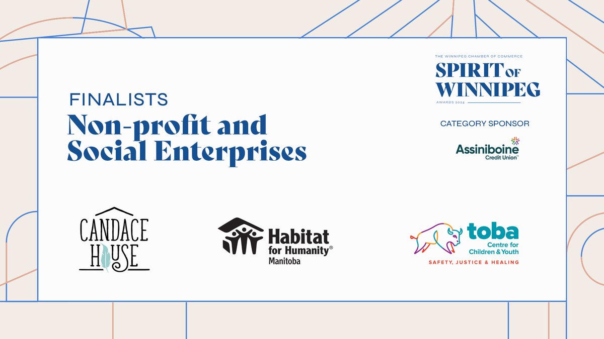 The Non-Profit and Social Enterprise finalists are: - Habitat for Humanity Manitoba (@Habitat_MB ) - Candace House (@candacehousewpg ) - Toba Centre for Children & Youth (@TobaCentre )