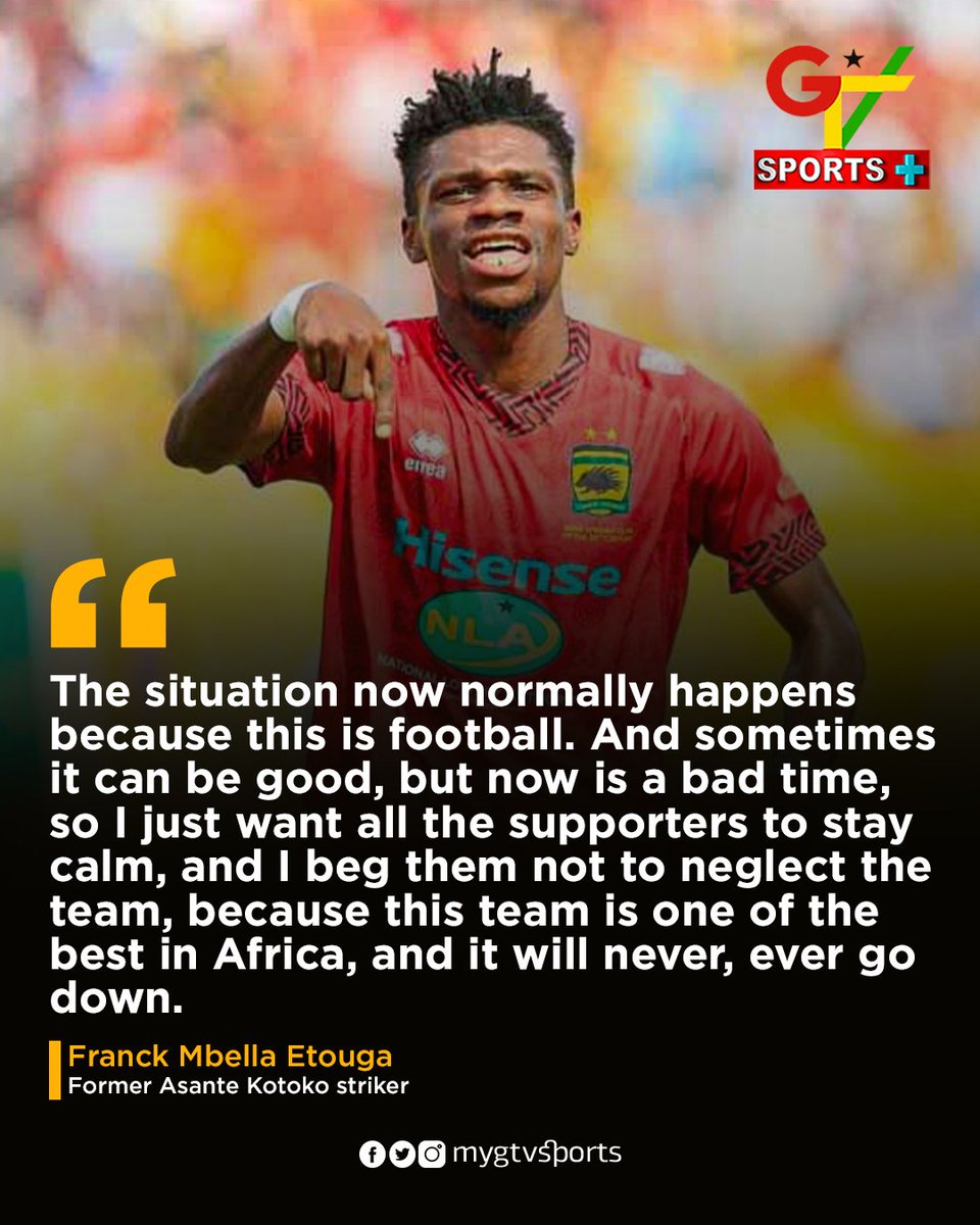 Franck Mbella Etouga has charged his former Asante Kotoko teammates to step up #GTVSports