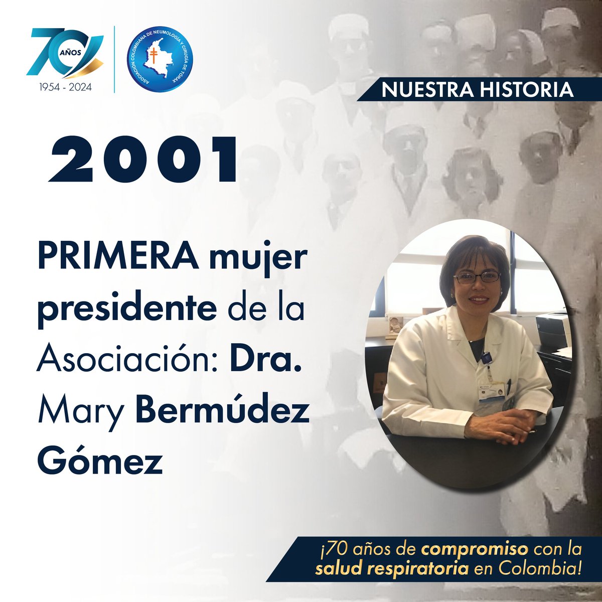#70Aniversario La Dra. Mary Bermúdez fue la primera mujer elegida como presidente de nuestra Asociación en el periodo 2001 a 2003. Fue la precursora del cambio de nombre de Sociedad Colombiana de Neumología, Tisiología y Enfermedades del Tórax al actual. #70AñosDeCompromiso