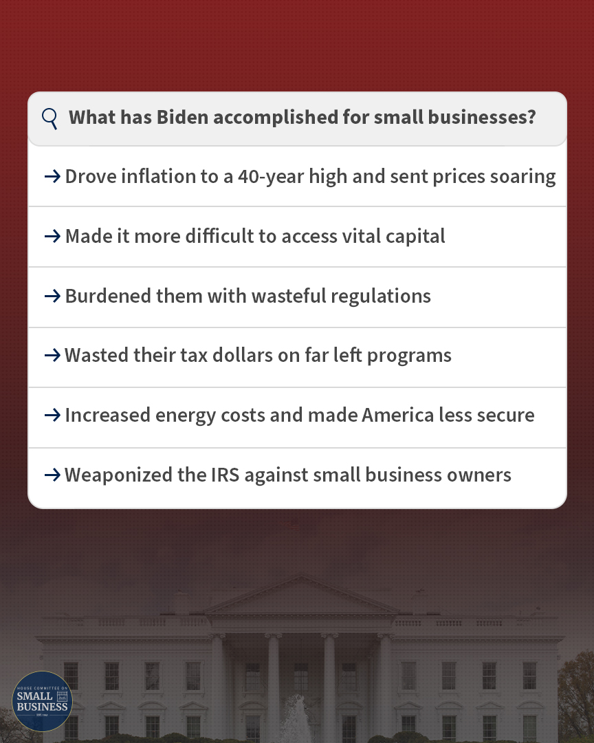 What has Biden accomplished for small businesses? Instead of supporting our nation’s job creators, he’s taken out of touch actions to cater to his liberal base.