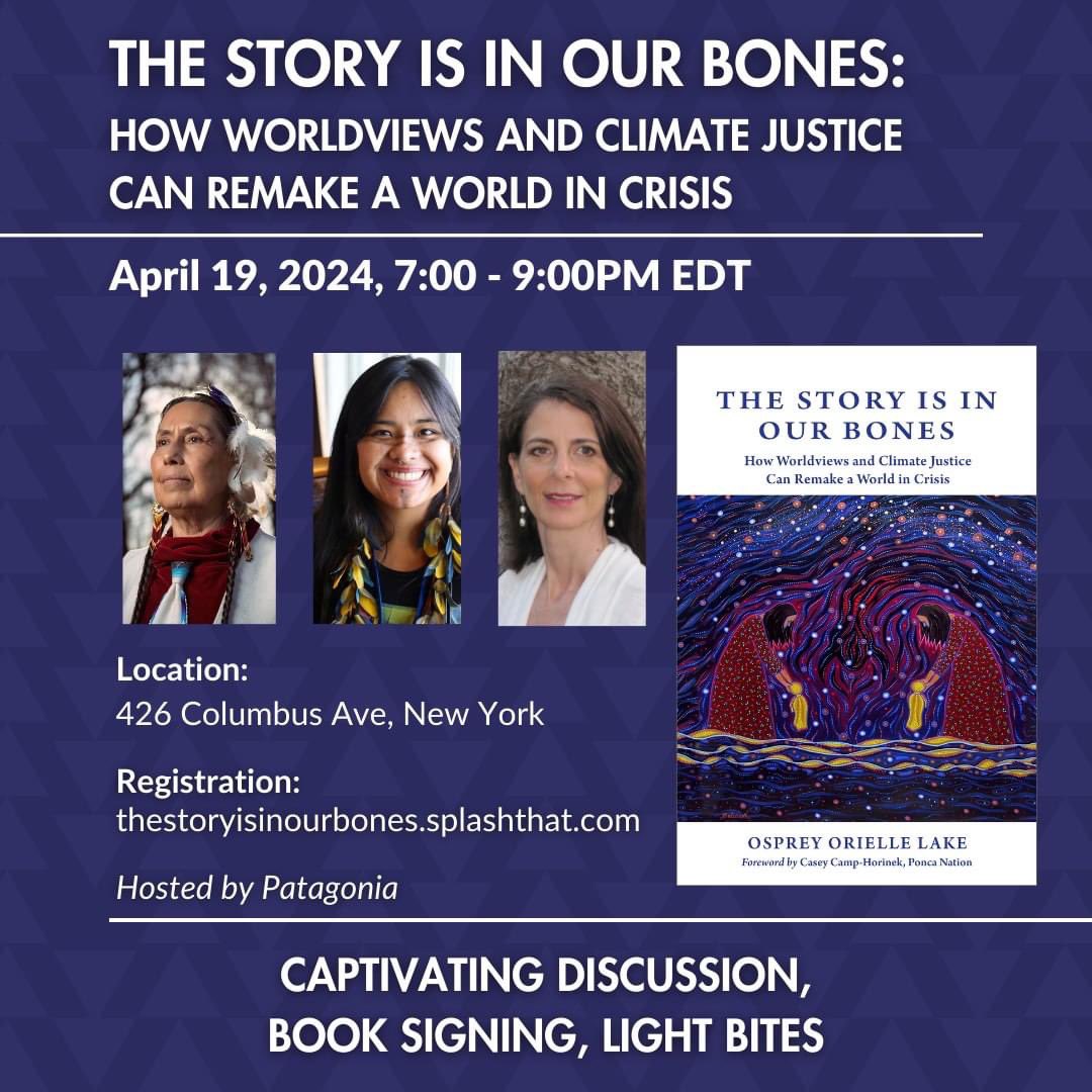 Join us tomorrow for 'The Story is in Our Bones: How Worldviews and Climate Justice Can Remake a World in Crisis' an event hosted by @patagonia on Friday, April 19 at 7pm in NYC! Register here: thestoryisinourbones.splashthat.com