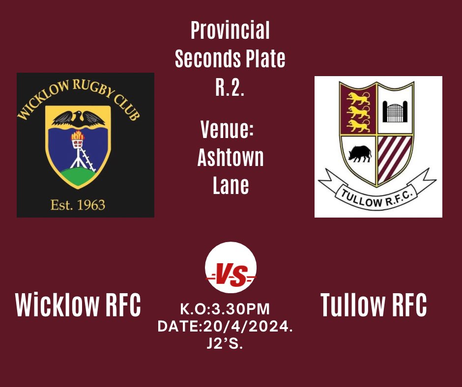 *Seconds Provincial Plate R.2* *@WicklowRFC v Tullow RFC. 🗓️: 20/4/2024. 🕞:3.30pm. 📍: Ashtown Lane, Wicklow. All support welcome.