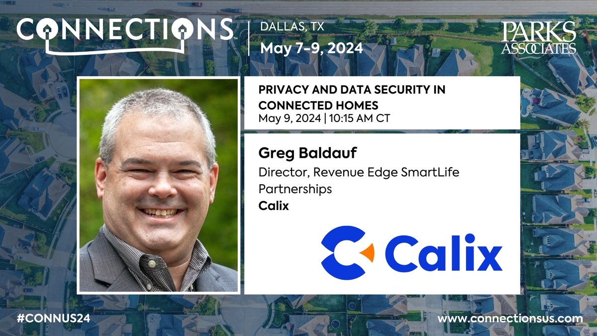 Welcome Greg Baldauf, Director, Revenue Edge SmartLife Partnerships,  as a speaker for #CONNUS24 during Privacy and Data Security in Connected Homes on Thurs, May 9 at 10:15 AM CT! 🎤

⏰ Act fast to save $350 on registration with code CONNUS-EARLY: parksassociates.com/event/connecti…
