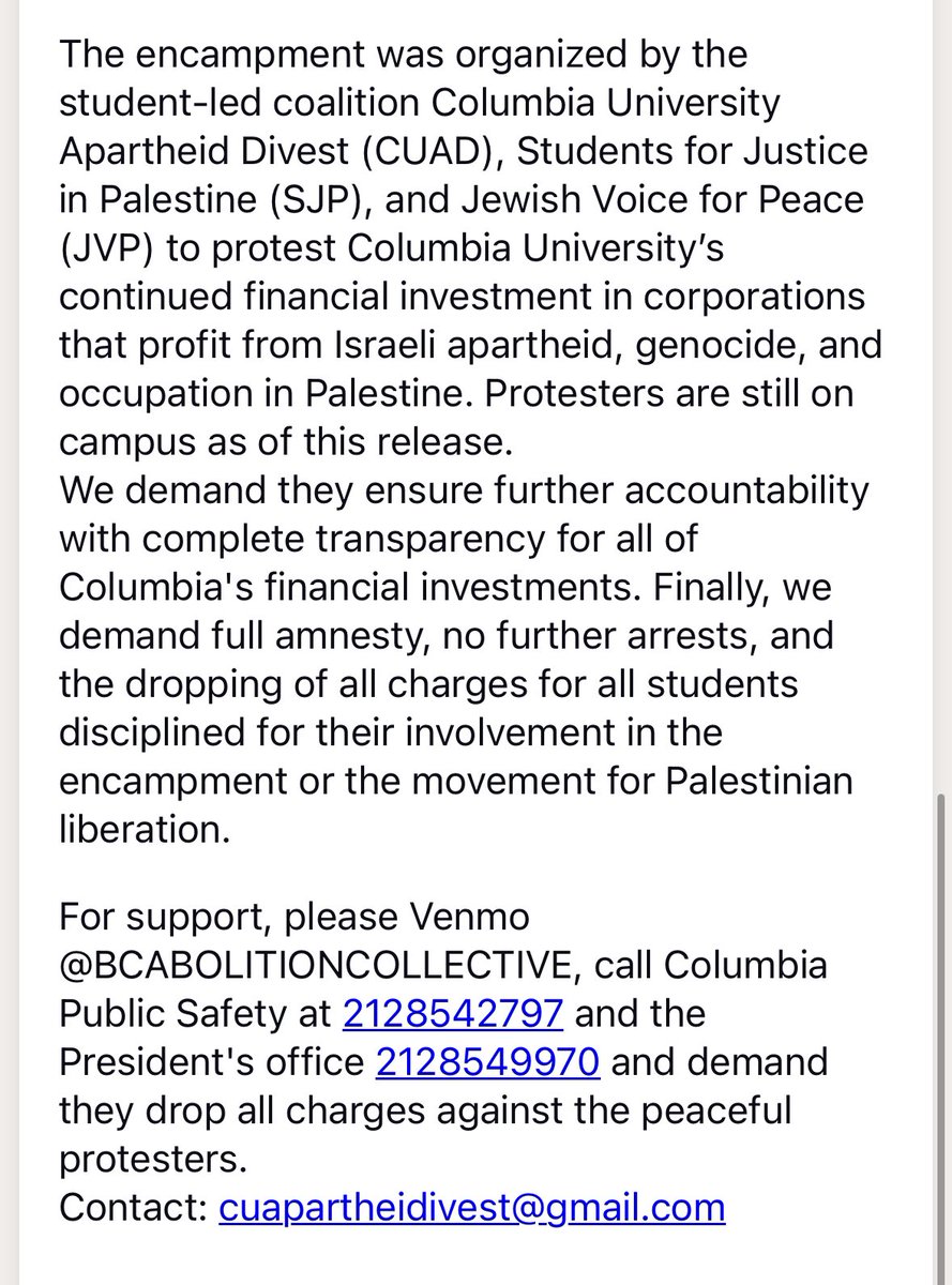 Press release from Columbia University Apartheid Divest states “at least 100” students were detained by NYPD today.

It includes a portion of an email from Columbia Pres. Shafik stating she authorized the NYPD to clear the lawn, which previously was deemed a “free speech zone.”
