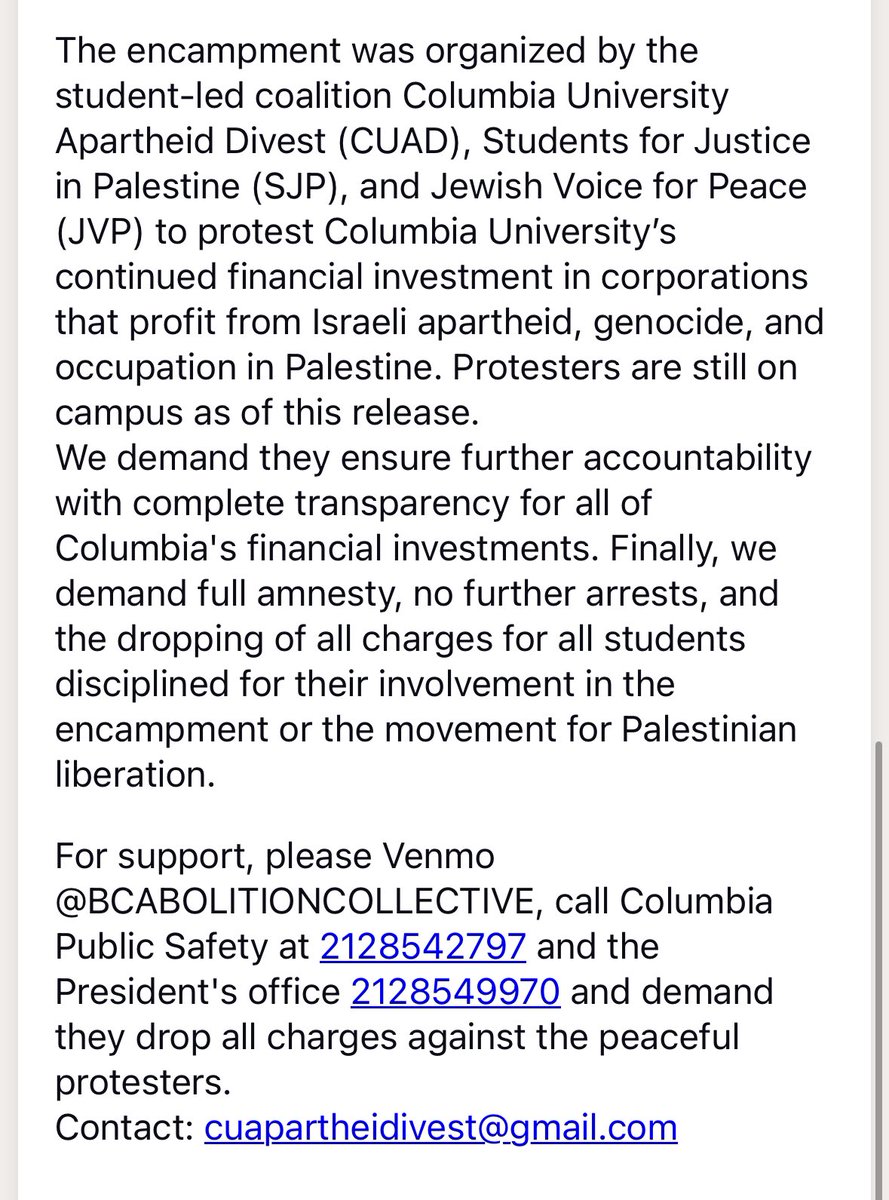 Press release from Columbia University Apartheid Divest states “at least 100” students were detained by NYPD today. It includes a portion of an email from Columbia Pres. Shafik stating she authorized the NYPD to clear the lawn, which previously was deemed a “free speech zone.”