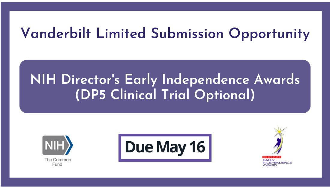 LSO @VanderbiltU @VUMCResearch(2 applications each): @NIH Director's Early Independence Awards (DP5 Clinical Trial Optional) supports new PhD scientists w/ an established record of scientific innovation & research productivity. Due May 17: bit.ly/3W31U6A