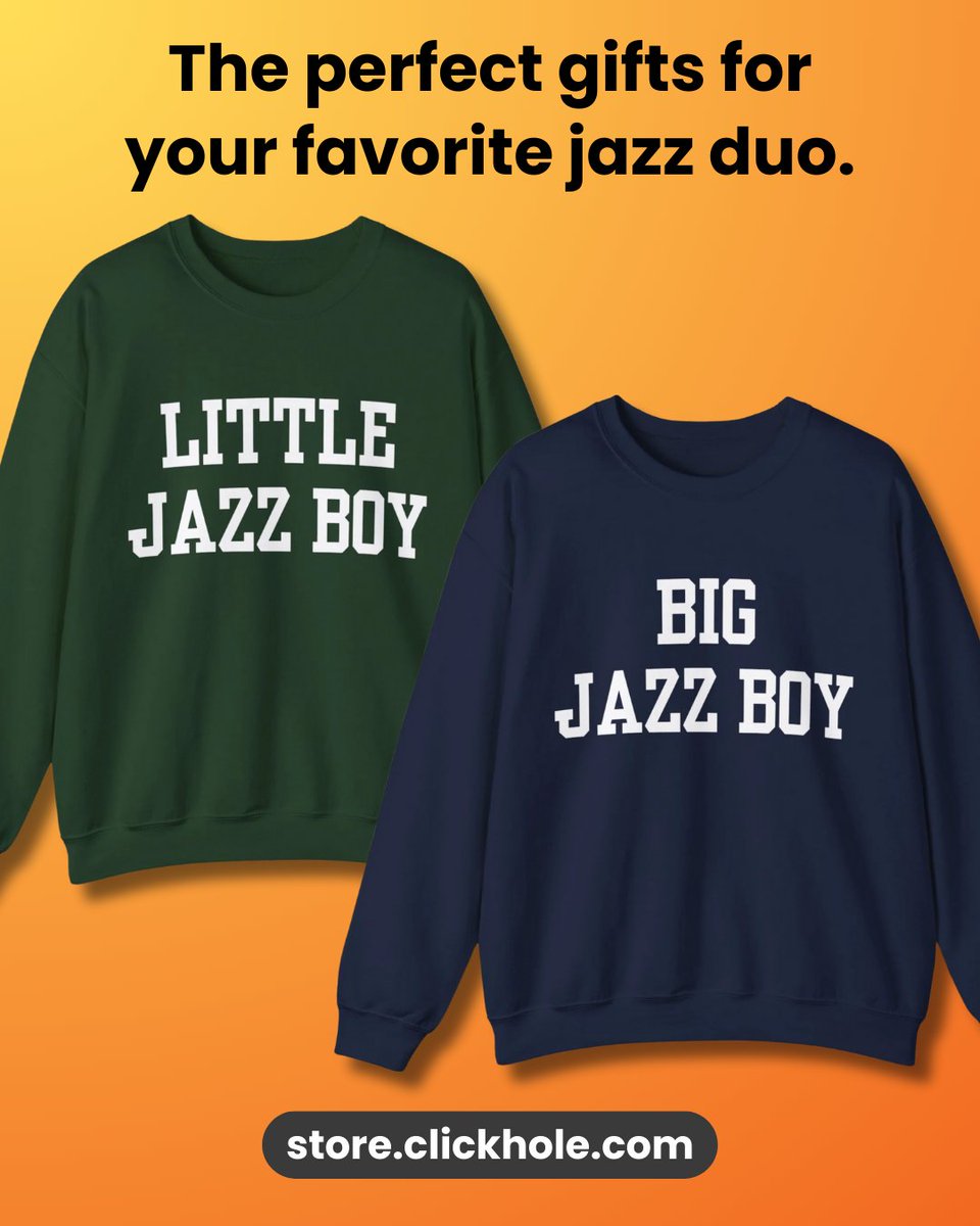 ClickHole sweatshirts. Now with double the jazz. Get yours at store.clickhole.com.