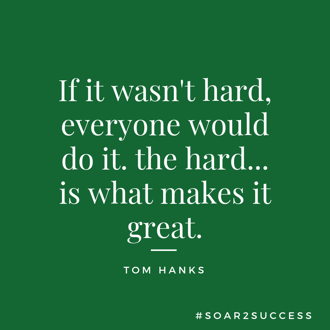 If it wasn't hard, everyone would do it. The hard is what makes it great. - Tom Hanks #Leadership #Pilotspeaker #Soar2Success