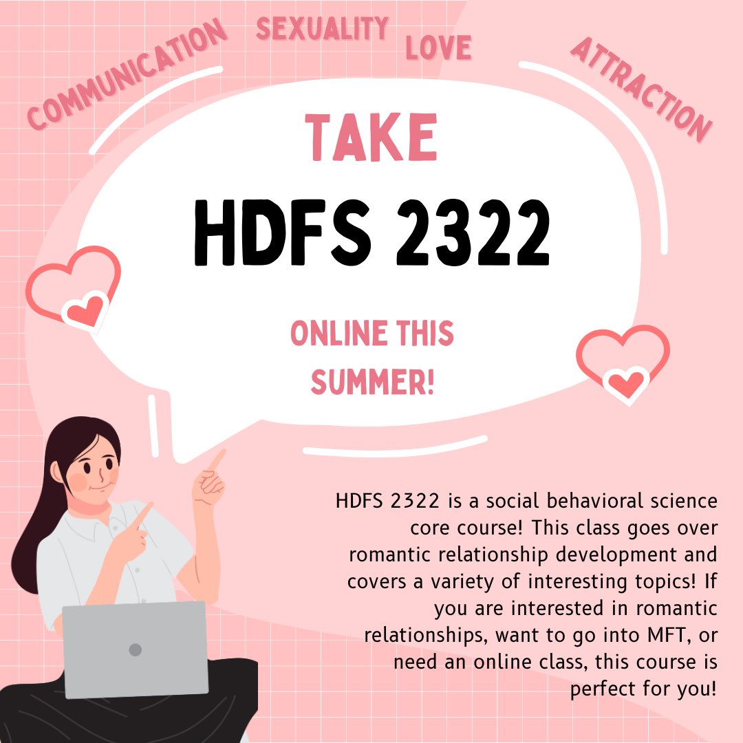 Interested in taking a great summer course regarding intimate relationships? Take our summer 1 HDFS 2322.D01 &amp; summer 2 HDFS 2322.D02!