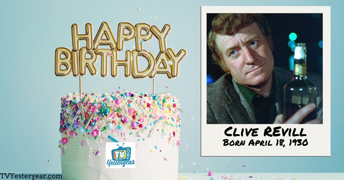 Happy Birthday to Clive Revill. We toast you, but we'll only drink this far, and no farther. (If you're a Columbo fan, you'll get that reference.)