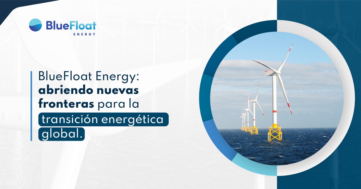 ¡@BlueFloatEnergy está a la vanguardia de la #EnergíaEólicaCostaAfuera a nivel global! Nos destacamos por llevar soluciones renovables a nuevos mercados y contribuir a la descarbonización mediante el desarrollo de proyectos eólicos marinos fijos y flotantes.
