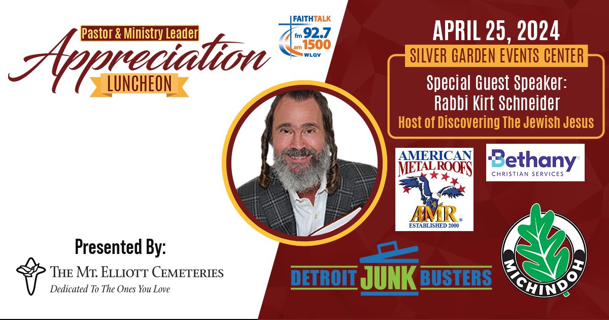 LISTENERS are invited to join their Pastors & ministry Leaders at our Appreciation Luncheon on April 25th to hear a special message from Keynote Speaker Rabbi Kirt Schneider, host of Discovering The Jewish Jesus. Tickets are $5 & can be purchased through FaithTalkDetroit.com.