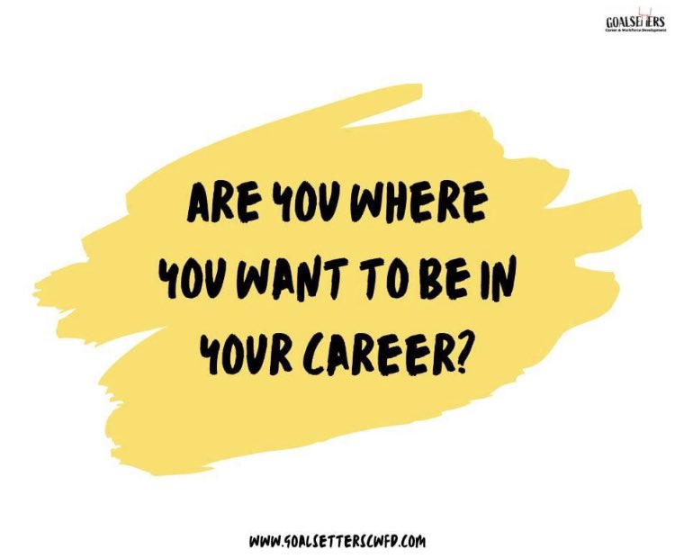 Question of the Day! Are you where you want to be in your career? goalsetterscwfd.com #careercoach #businesscoach #hradvisor #questionoftheday