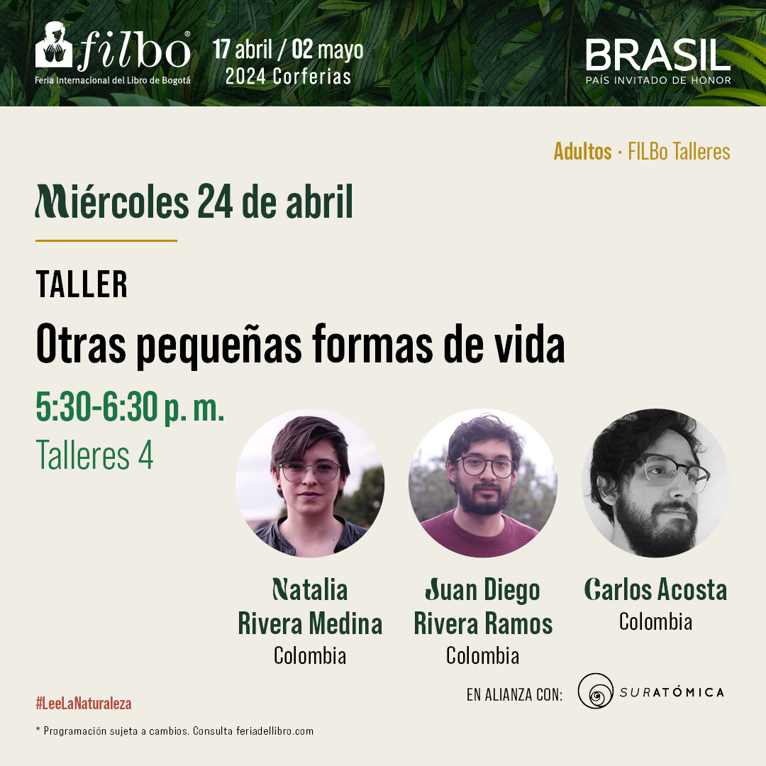 suratomica's tweet photo. El primero de nuestros talleres de “Naturalezas Otras”, con los que la Red Suratómica será parte de la @FILBogota , será “Otras [pequeñas] Formas de Vida” por Juan Diego Rivera , Carlos Acosta y Natalia Rivera de Mutante. 🦠🌿💚

+INFO: 
https://t.co/IXjF9YIZON https://t.co/kGQRH5C5Ua