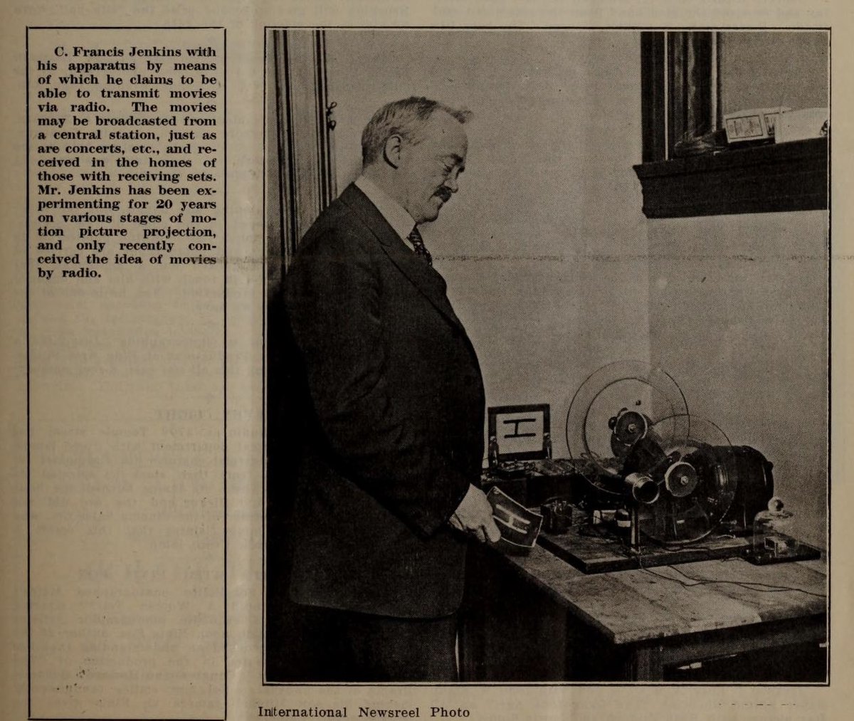 C. Francis Jenkins in 1922 admiring his apparatus set-up for transmitting movies by radio, i.e. the guy’s smiling while trying to invent @netflix