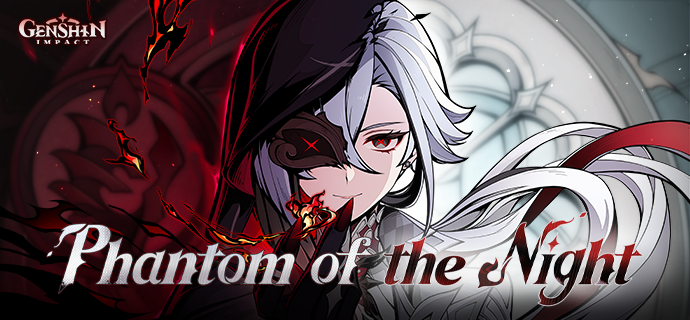 'Phantom of the Night' — The Web Event for Genshin Impact's New Character: Arlecchino Now Available

Click to Take Part in Event: hoyo.link/bVViFBAL

〓Event Duration〓
April 19, 2024 12:00 – April 25, 2024 23:59 (UTC+8)

#GenshinImpact4ꓸ6 #GenshinImpact