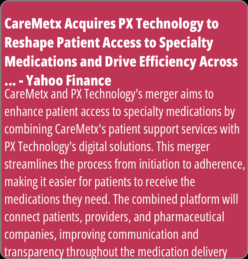 CareMetx Acquires PX Technology to Reshape Patient Access to Specialty Medications and Drive Efficiency Across ... - Yahoo Finance #readme #technology #news #x