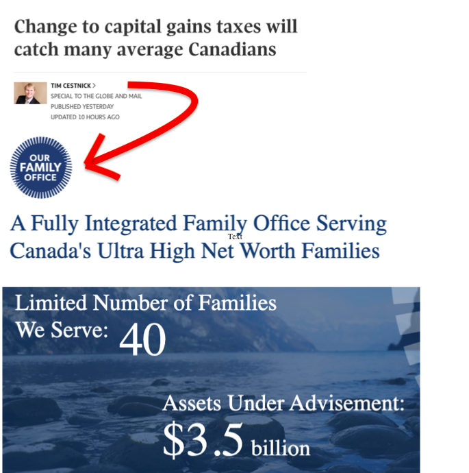 @globeandmail And who wrote this special to the Globe, whipping up largely unfounded fears the modest capital gains tax hike would 'catch many average Canadians'? Tim Cestnick, CEO of a firm managing $3.5B in assets for 40 'Ultra High Net Worth Families'. Well, it'll certainly catch them.