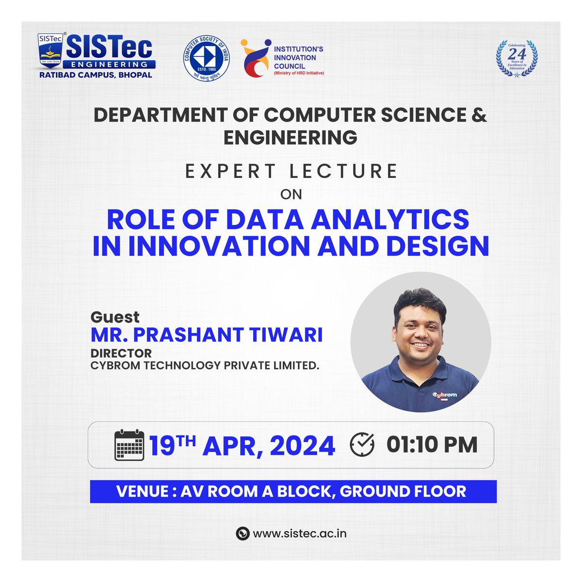 Dept. of CSE at SISTec Ratibad announces an expert lecture on 'The Role of Data Analytics in Innovation and Design' by Mr. Prashant Tiwari, Director, Cybrom Technology. Date: April 19, 2024. #DataAnalytics #Innovation #Design #Lecture #SIStEC #GuestSpeaker