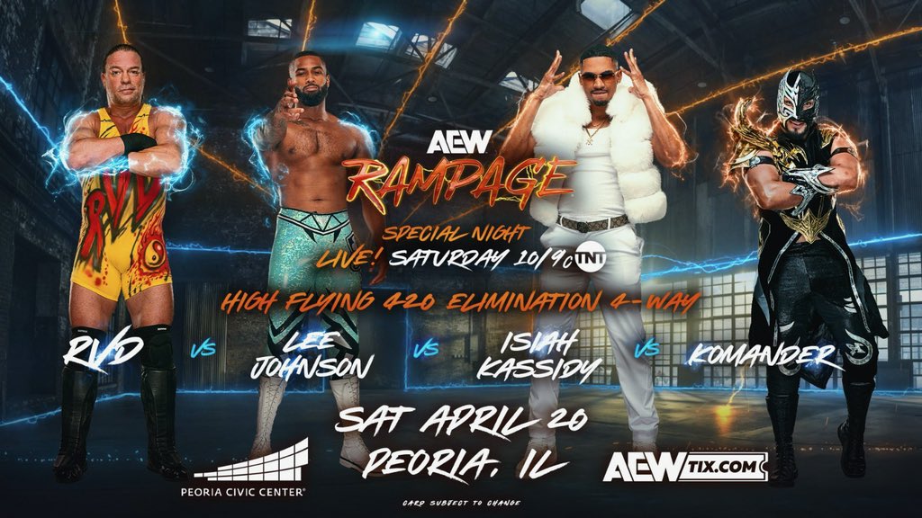 This Sat, 4/20 Peoria, IL Saturday Night #AEWRampage TNT After #AEWCollision High Flying 4/20 Elimination 4 Way @TherealRVD vs @BigShottyLee vs @ZayKassidy vs @KomandercrMX With Rampage timeshifted Saturday after Collision, celebrate on 4/20 with AEW's High Flying 4 Way Fight!