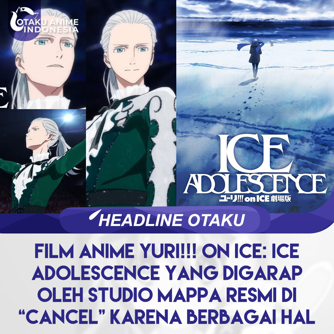 Film Anime 'Yuri!!! on Ice: Ice Adolescence' produksi dari studio MAPPA diumumkan telah dibatalkan! #Otaku_Anime_Indonesia #Headline_Otaku #yurionice #yurioniceiceadolscence #otaku #animeindo
