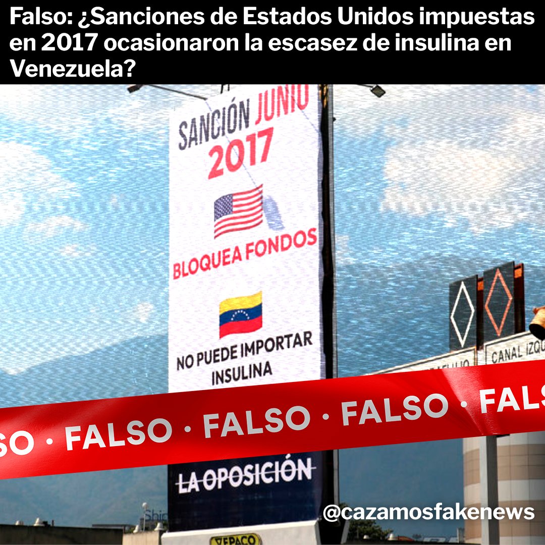 Falso: ¿Sanciones de Estados Unidos impuestas en 2017 ocasionaron la escasez de insulina en Venezuela? Vallas publicitarias en Caracas culpan injustamente a las sanciones y oposición por la escasez. Sin embargo, la escasez de medicinas está documentada desde 2012, al igual que…