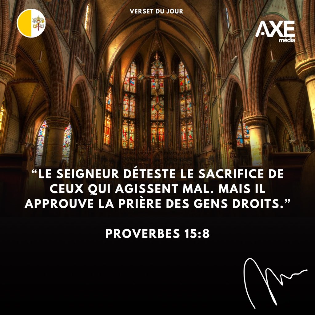 “Le Seigneur déteste le sacrifice de ceux qui agissent mal. Mais il approuve la prière des gens droits.” Proverbes 15:8 #AXEmedia 🙏