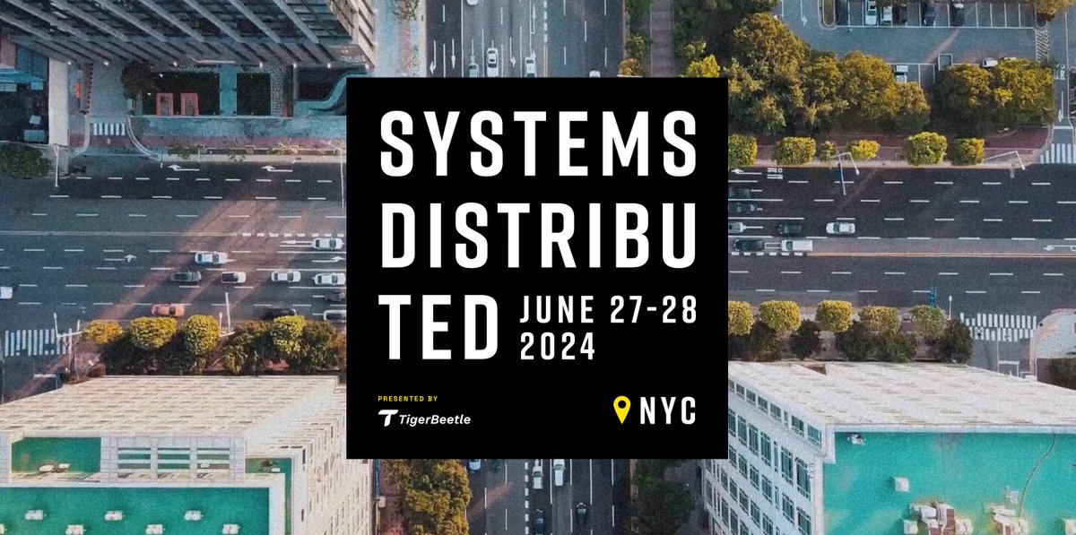 This was my favorite systems conference ever last year. Glad it's back for a second time! @TigerBeetleDB June 27-28th in NYC ⚡️ systemsdistributed.com