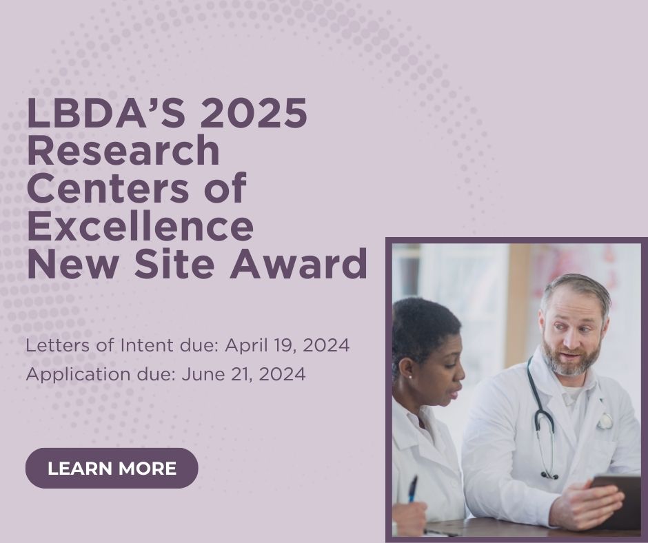 Last chance! LBDA is accepting Letters of Intent for new sites under the Research Centers of Excellence program through tomorrow, April 19. Don't miss out on this funding opportunity. Download the RFA at ow.ly/SVuQ50Rjp55. Full applications are due June 21.