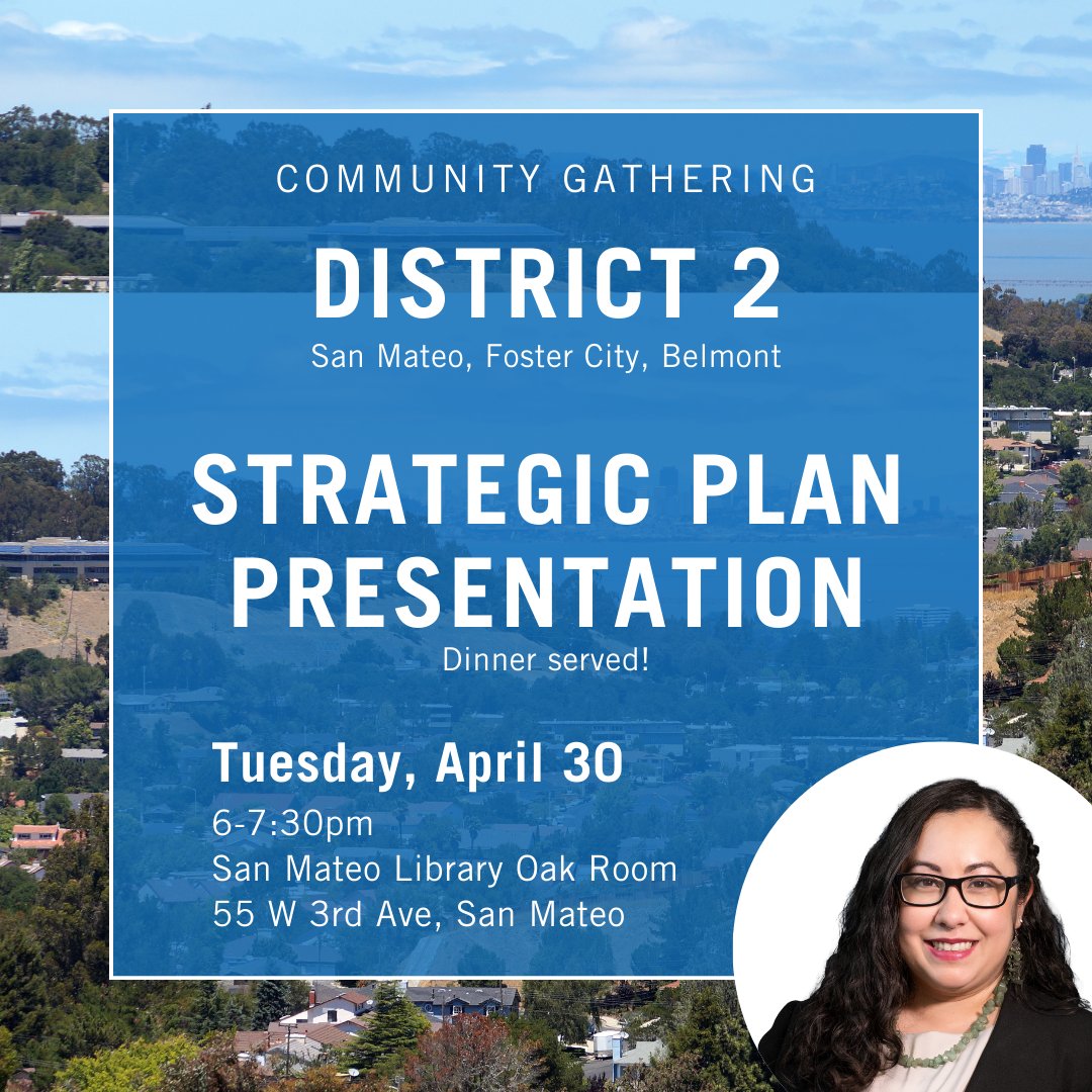 You're invited to our community event where we are presenting our District 2 Strategic Plan. Dinner served! Apr 30, 6-7:30pm, San Mateo Library, Oak Room, 55 W 3rd Ave. Hope to see you there! RSVP: bit.ly/district2plan
#sanmateocounty #smcdistrict2