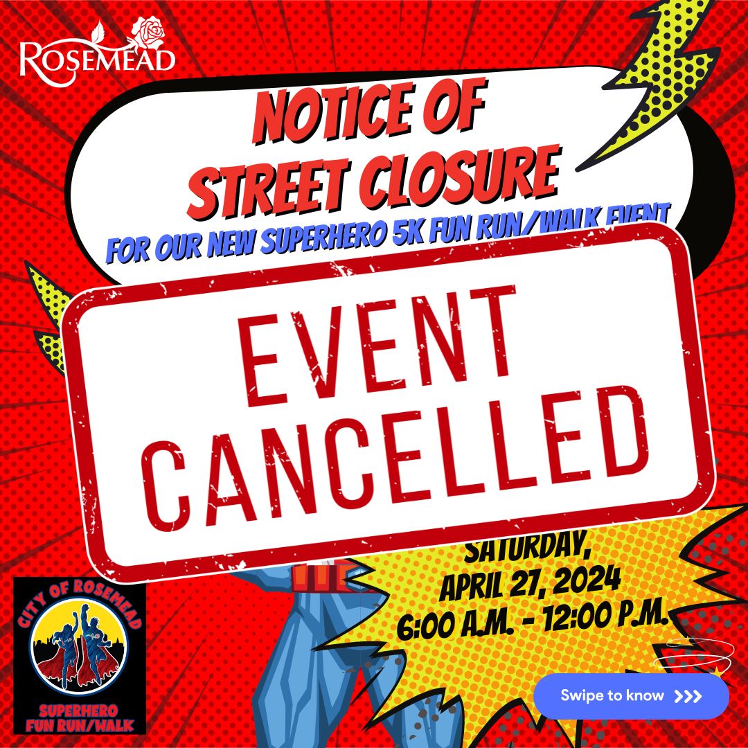 The Superhero 5K Fun Run/Walk is cancelled due to low enrollment. The scheduled street closure will no longer be in effect. We apologize for the inconvenience and hope to see you next year! For more info, contact Garvey Park at (626) 569-2264.