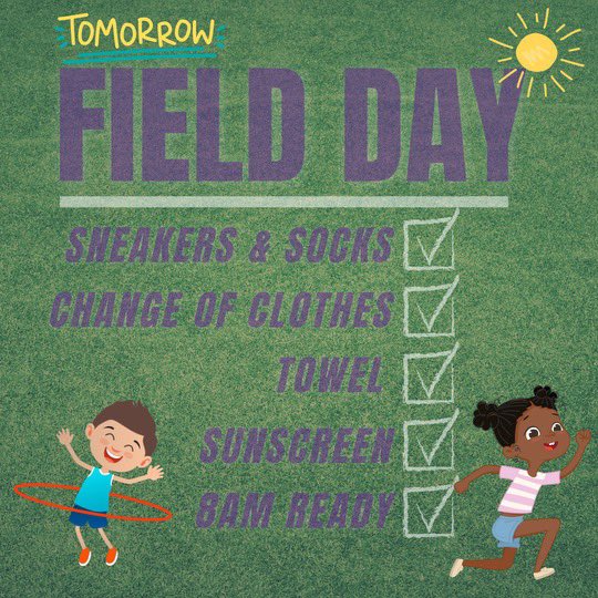 Hi Eagles! Don’t forget tomorrow is Field Day- see the checklist for tomorrow -