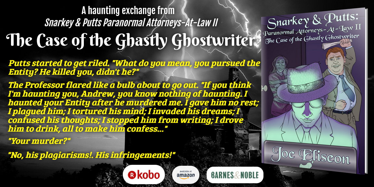 SNARKEY & PUTTS II: THE CASE OF THE GHASTLY GHOSTWRITER What's worse than murder? To an author? #mustread eBook: $3.99 Kindle: bit.ly/JoeEliseon-Gha… B&N: bit.ly/JoeEliseon-Gha… Kobo: bit.ly/JoeEliseon-Gha… Paperback: $8.99 Amazon: bit.ly/JoeEliseon-Gha… 5-0046