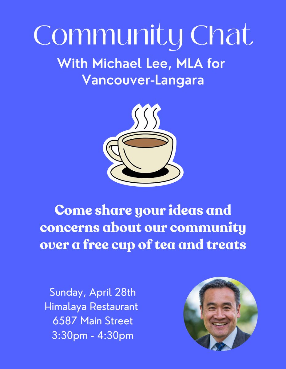 Join your Vancouver-Langara neighbours and me at my next Community Chat on Sunday, April 28th at Himalaya Restaurant, 6587 Main Street, from 3:30pm-4:30pm! I look forward to hearing about your concerns and ideas for our community over a free cup of chai! ☕️ See you there!