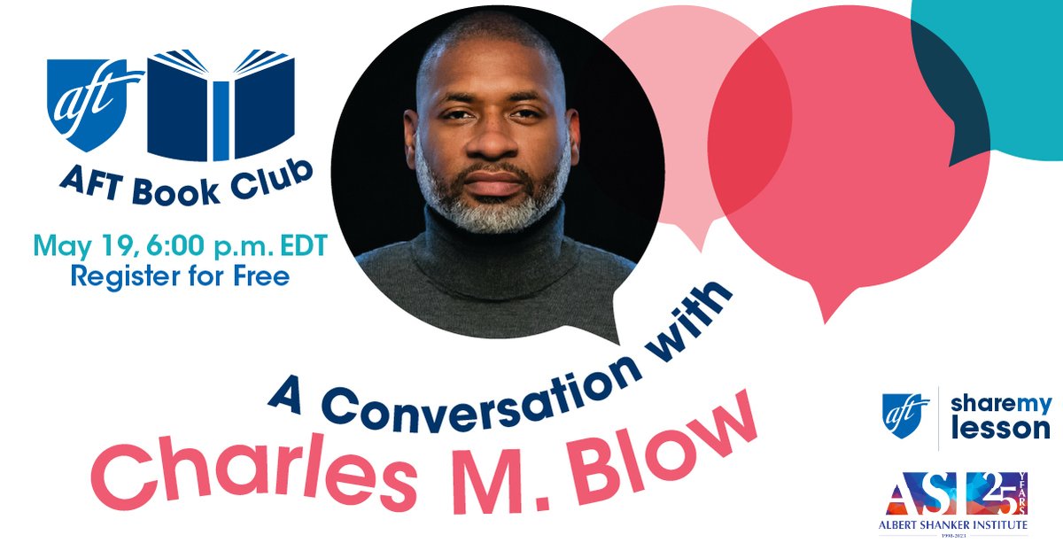 Join AFT, @sharemylesson & @shankerinst for the May #AFTBookClub session featuring AFT President @rweingarten and renowned author @charlesmblow, discussing Blow's memoir Fire Shut Up in My Bones. Register now: aft.org/bookclub
