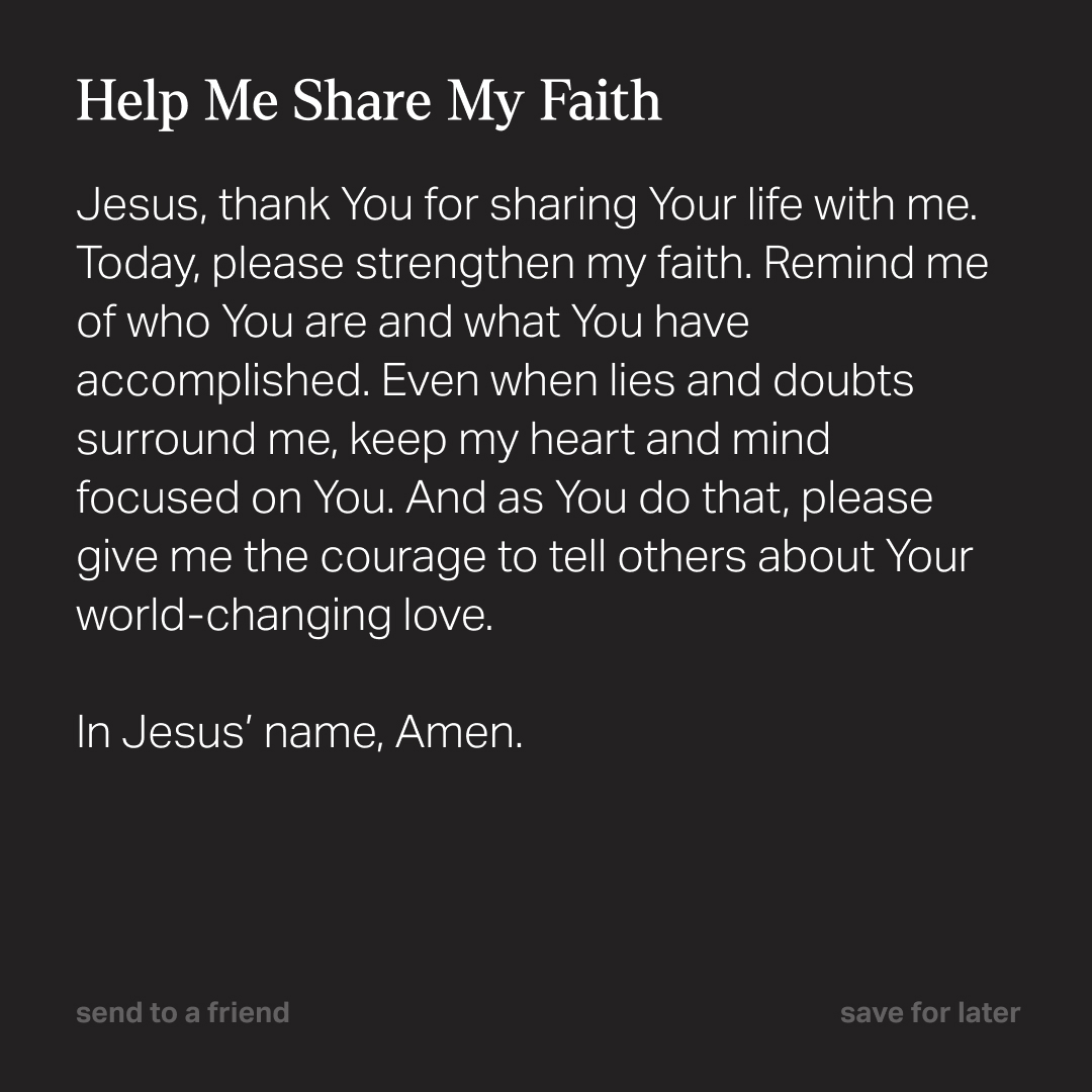 Who do you need to share Jesus’ Good News with today? One easy way is simply sharing the Bible App with a friend, coworker or family member. We are praying with you as you boldly share your faith today!