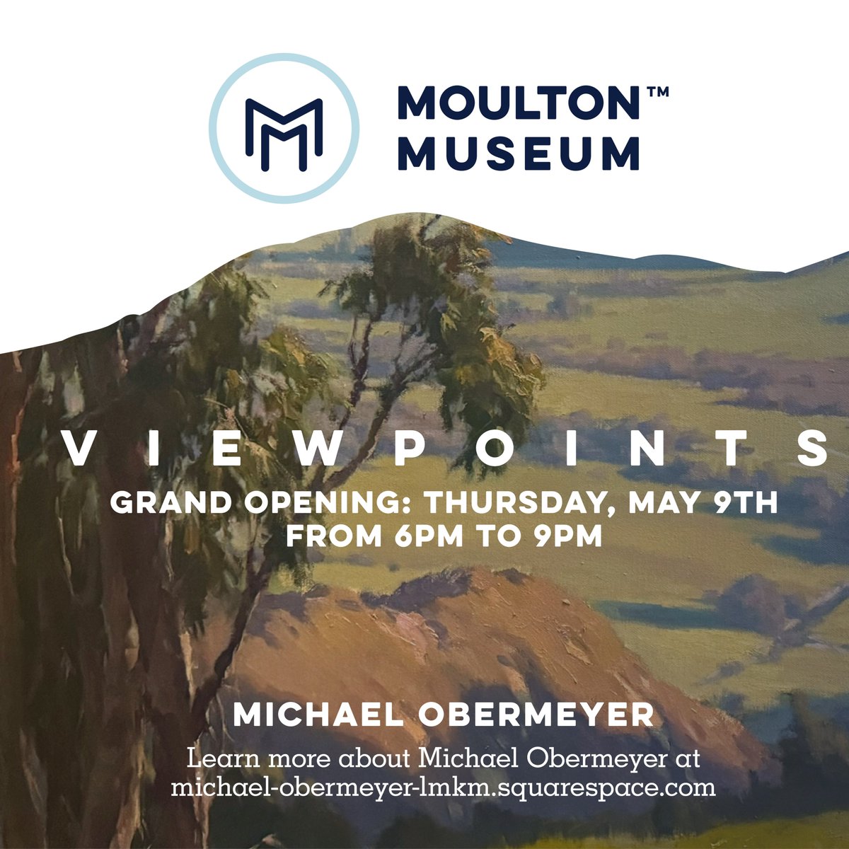 MoultonMuseum's tweet photo. 🎉As we  near to opening of "VIEWPOINTS – Imagining the Landscapes Before Us,"  don’t miss your chance to see Michael Obermeyer's stunning Landscapes. Join us for the opening reception on May 9th from 6pm-9pm at the Moulton  Museum.
#MichaelObermeyer #PleinAirPainting#ArtInNature https://t.co/fKgNlVrMAM