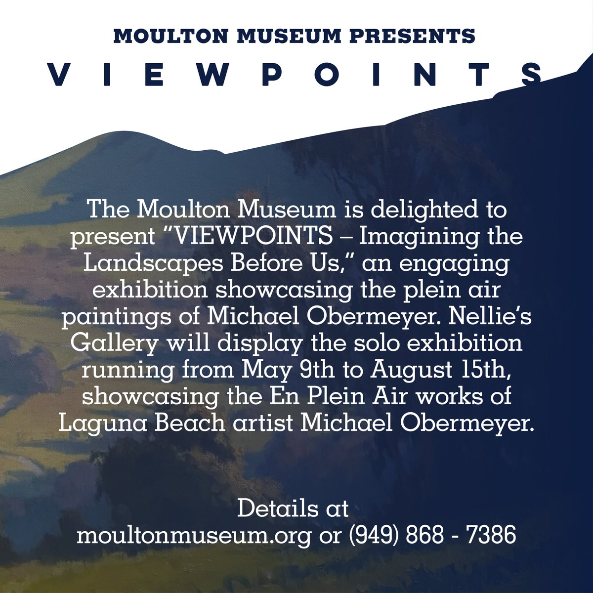 MoultonMuseum's tweet photo. 🌄✨Experience the changing landscapes of California as never before! Join  us at Nellie’s Gallery in the Moulton Museum for Michael Obermeyer's  solo exhibition, "VIEWPOINTS." Running from May 9th – August 15th. 🖌️
#MichaelObermeyer #PleinAirPainting https://t.co/VY3z2g1UMd