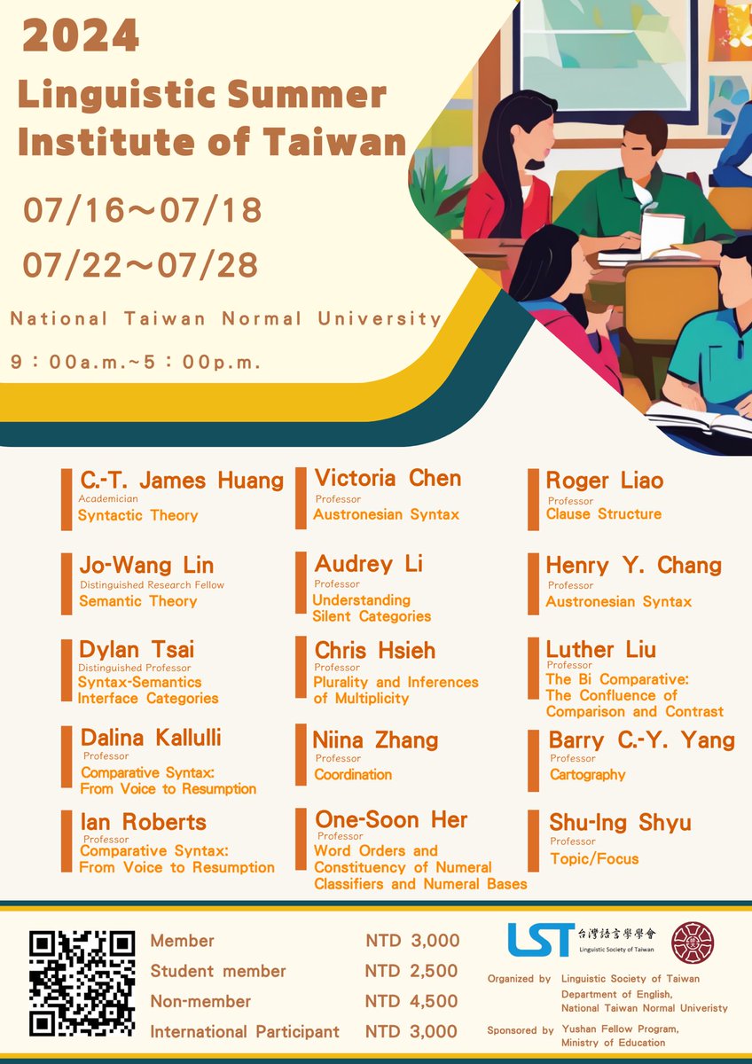 The 2024 Linguistics Summer Institute of Taiwan will be held in National Taiwan Normal University, Taipei, Taiwan. And this year’s theme is “Syntax and Semantics.” Anyone who is interested in the following topics and lectures are welcome!