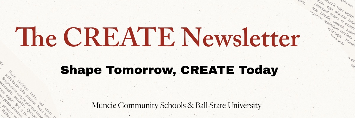 Please see CREATE's April Newsletter with updates from @MuncieSchools and @BallState with info for educators that include updates on @munciecoc #civicsbee & resources like @BSUPlanetarium and PD with @platoorg and more  sites.bsu.edu/civics/create-…