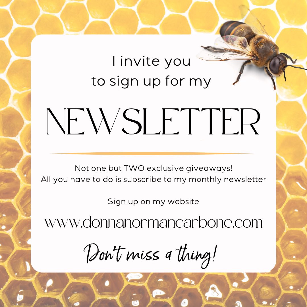 Hurry, before Of Lies and Honey releases this Tuesday, April 23rd. Subscribe to my newsletter to get he behind-the-scenes scoop of my novel and there will be another exclusive giveaway of something special after the release. Don’t miss out! Sign up today donnanormancarbone.com