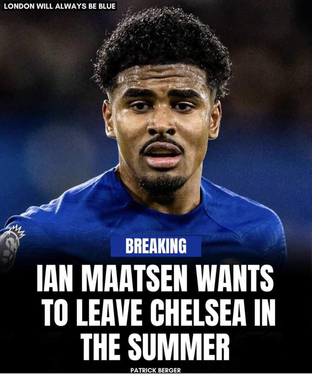 Ian Maatsen wants to leave Chelsea this summer.