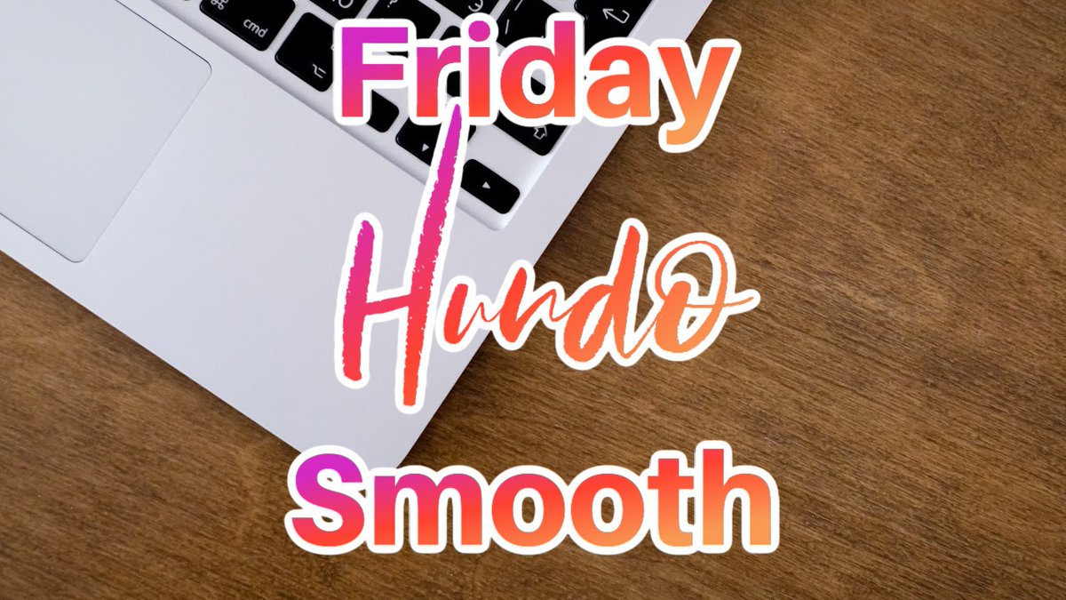 Friday's HUNDO word is: SMOOTH @MoonIsViolet really gave us great words to work with this week!