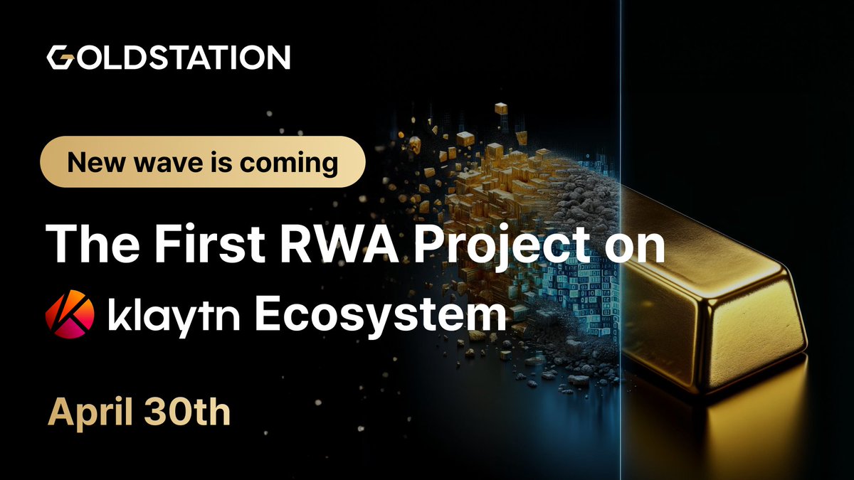 👑 A New Wave is Coming to the GOLDSTATION 🗓 April 30th 🚀 Get ready for innovation like never before! We are thrilled to announce that on April 30th, we will be launching new features as a Klaytn's first RWA project. This is not just an update. it's the beginning of a new
