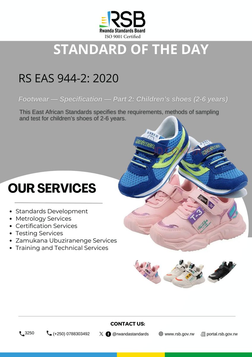 #STANDARDOFTHEDAY

RS EAS 944-2: 2020 Footwear-Specification-Part2: Children's shoes (2-6 years)

@MurenziRaymond @RwandaTrade @InspectorateRw @SamKamugisha1 @PSF_Rwanda @RAMrwanda @AdecorRwanda #RwOT