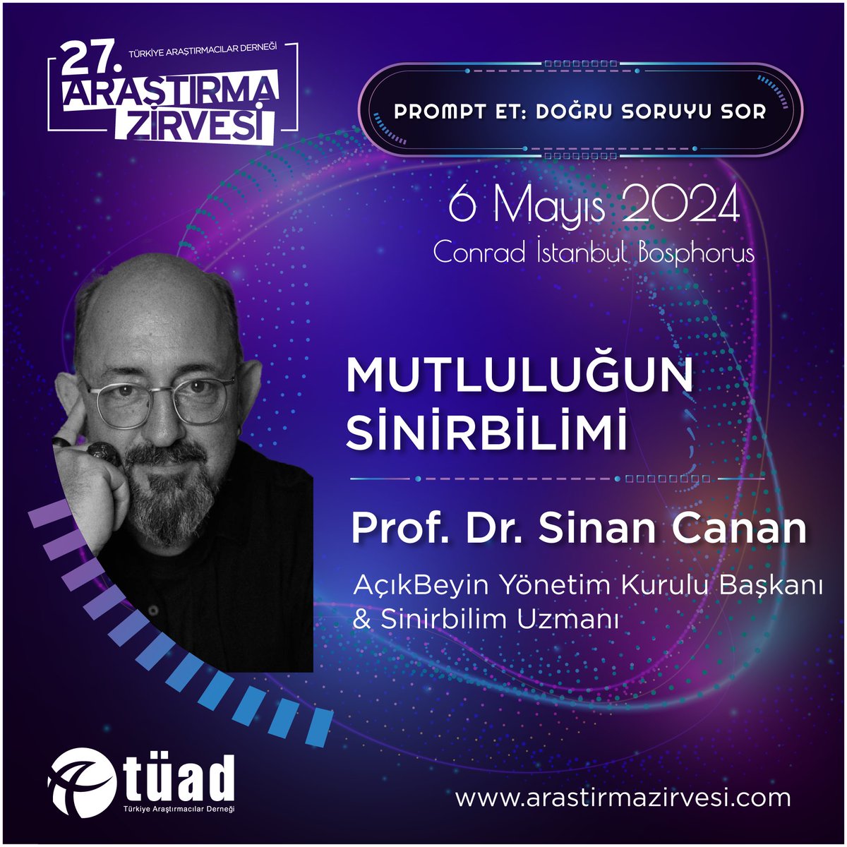 Prof. Dr. Sinan Canan 'Mutluluğun Sinirbilimi' başlıklı konuşması ile 6 Mayıs'ta 27.Araştırma Zirvesi'nde! #araştırmazirvesi2024 #doğrusoruyusor #6mayıs @SinanCanan @AcikBeyinEgitim