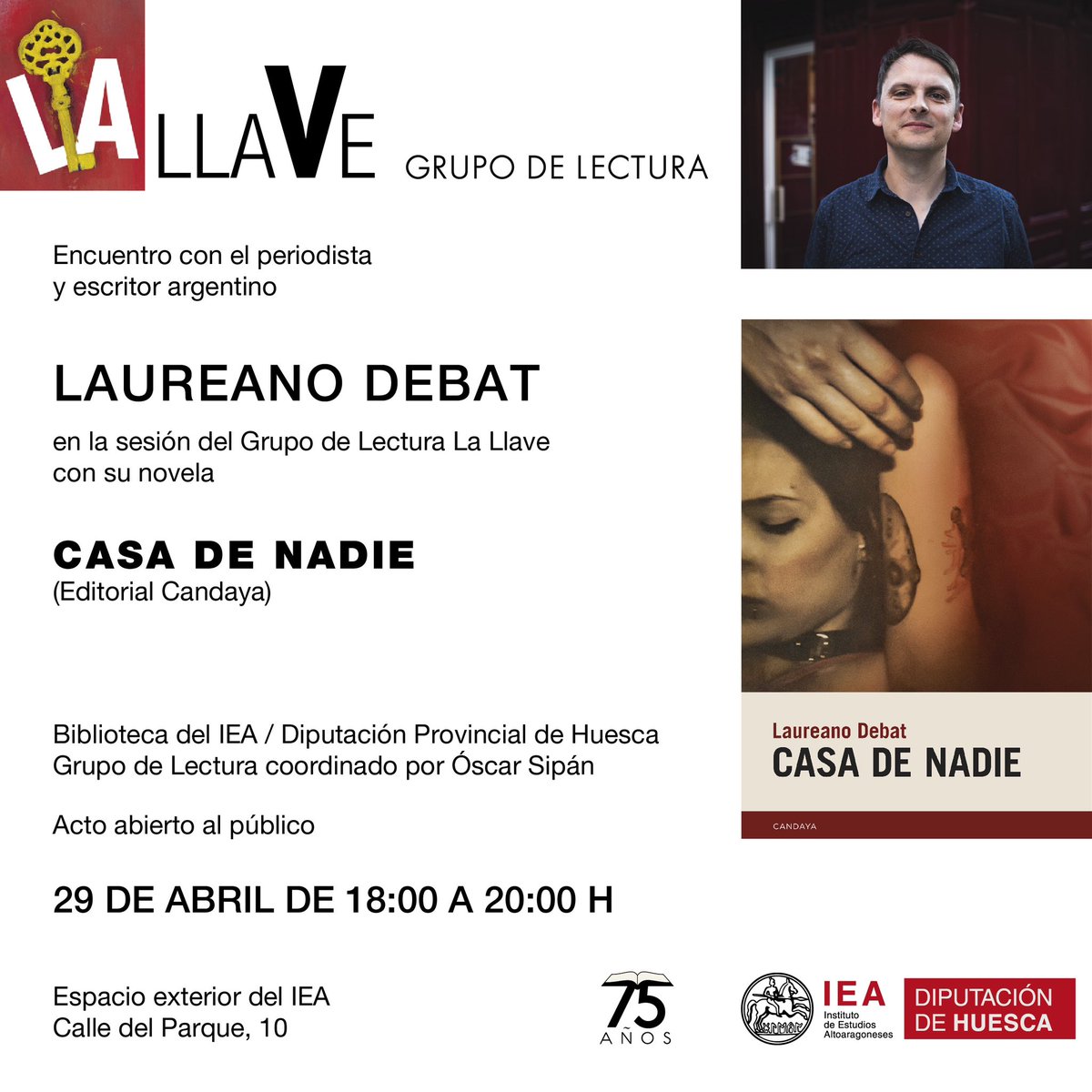 El lunes 29 de abril el IEA de la @DPHuesca acogerá en su espacio exterior un encuentro literario con el periodista y escritor argentino @laureanodebat que girará en torno a su novela #CasaDeNadie', publicada en 2022 por @EdCandaya. @74oscarsipan iea.es/-/encuentro-co…