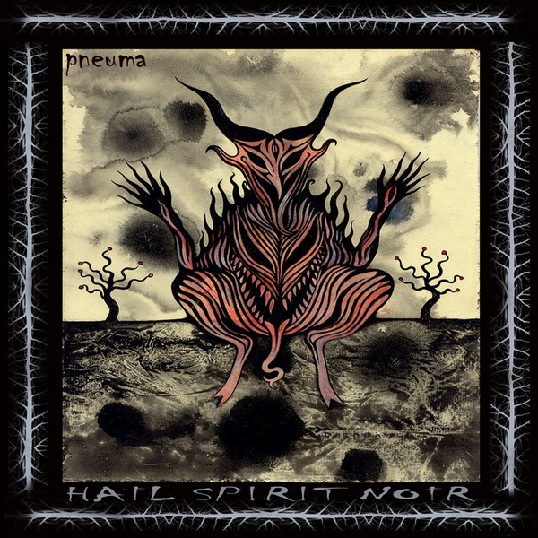 'Mountain of Horror' by Hail Spirit Noir from 'Pneuma' in 2012. #NowPlaying