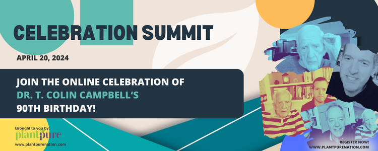 Join The Celebration Summit: A one-day, online event commemorating Dr. T. Colin Campbell’s 90th birthday! Link: plantpurenation.com/pages/dr-campb…