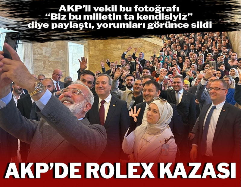 AKP'li vekil bu fotoğrafı 'Biz bu milletin ta kendisiyiz' diye paylaştı, yorumları görünce sildi... AKP’de Rolex kazası sozcu.com.tr/akp-de-rolex-k…